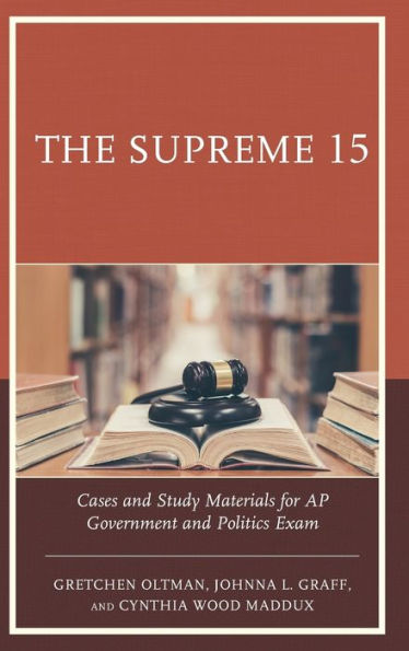 The Supreme 15: Cases and Study Materials for AP Government Politics Exam