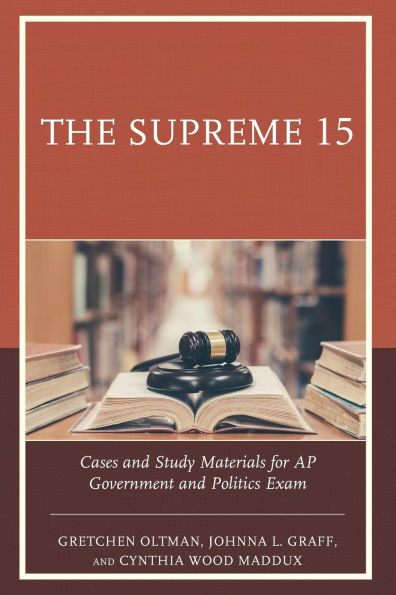 The Supreme 15: Cases and Study Materials for AP Government and Politics Exam