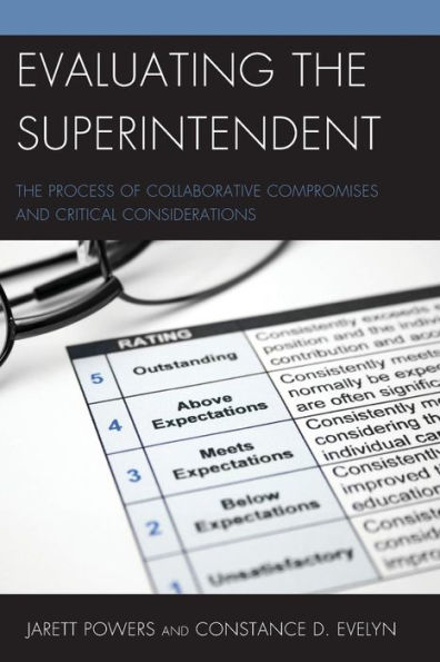 Evaluating The Superintendent: Process of Collaborative Compromises and Critical Considerations