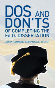 Title: Dos and Don'ts of Completing the Ed.D. Dissertation, Author: Jan P. Hammond