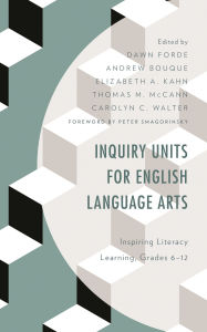Title: Inquiry Units for English Language Arts: Inspiring Literacy Learning, Grades 6-12, Author: Dawn Forde
