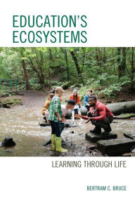 Title: Education's Ecosystems: Learning through Life, Author: Bertram C. Bruce