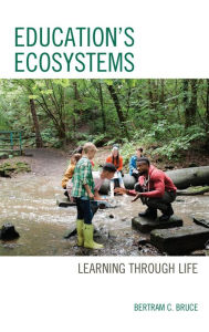 Title: Education's Ecosystems: Learning through Life, Author: Bertram C. Bruce