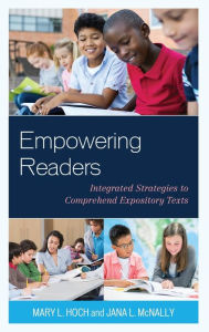 Title: Empowering Readers: Integrated Strategies to Comprehend Expository Texts, Author: Mary L. Hoch