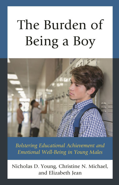 The Burden of Being a Boy: Bolstering Educational Achievement and Emotional Well-Being in Young Males