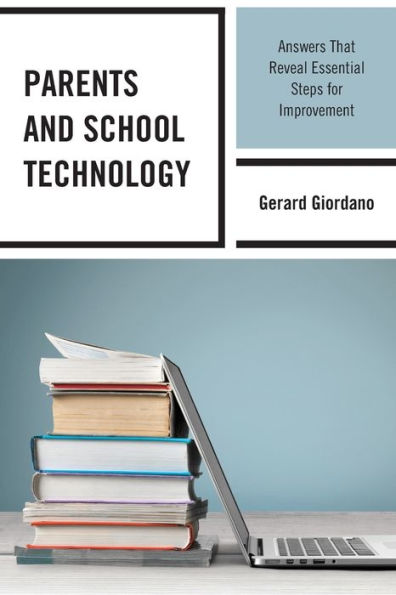 Parents and School Technology: Answers That Reveal Essential Steps for Improvement