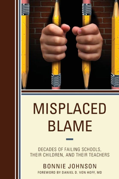 Misplaced Blame: Decades of Failing Schools, Their Children, and Teachers
