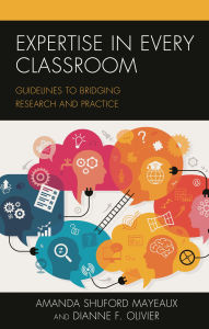 Title: Expertise in Every Classroom: Guidelines to Bridging Research and Practice, Author: Amanda Shuford Mayeaux Ed.D.