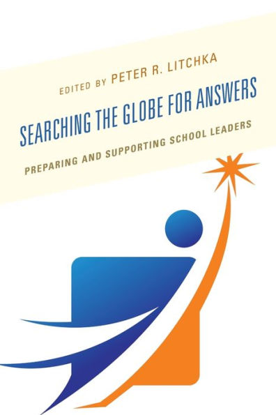 Searching the Globe for Answers: Preparing and Supporting School Leaders