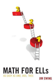 Title: Math for ELLs: As Easy as Uno, Dos, Tres, Author: Jim Ewing