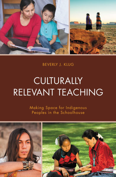 Culturally Relevant Teaching: Making Space for Indigenous Peoples in the Schoolhouse