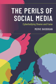Download free e books for pc The Perils of Social Media: Cyberbullying Shame and Fame