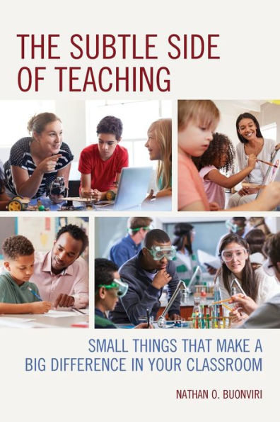 The Subtle Side of Teaching: Small Things That Make a Big Difference Your Classroom