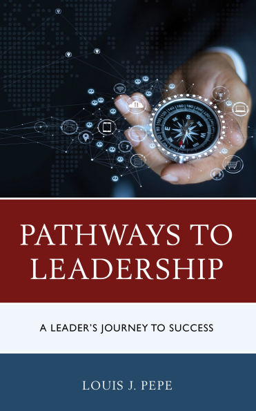 Pathways to Leadership: A Leader's Journey Success