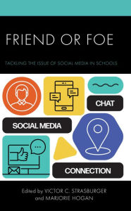 Title: Friend or Foe: Tackling the Issue of Social Media in Schools, Author: Victor C. Strasburger