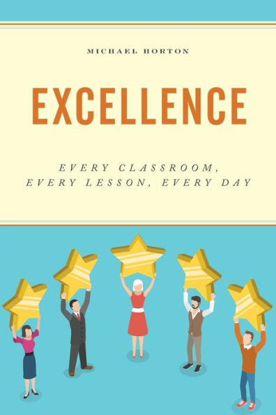 Excellence: Every Classroom, Lesson, Day