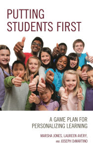 Title: Putting Students First: A Game Plan for Personalizing Learning, Author: Marsha Jones