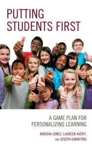 Title: Putting Students First: A Game Plan for Personalizing Learning, Author: Marsha Jones