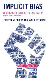 Title: Implicit Bias: An Educator's Guide to the Language of Microaggressions, Author: Theresa M. Bouley