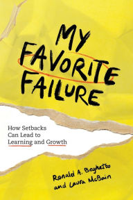 Kindle downloading of books My Favorite Failure: How Setbacks Can Lead to Learning and Growth PDB FB2 ePub by Ronald A. Beghetto, Laura McBain