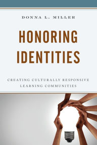 Downloading books from google books in pdf Honoring Identities: Creating Culturally Responsive Learning Communities by Donna L. Miller CHM