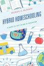 Hybrid Homeschooling: A Guide to the Future of Education