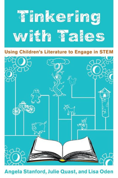 Tinkering with Tales: Using Children's Literature to Engage STEM