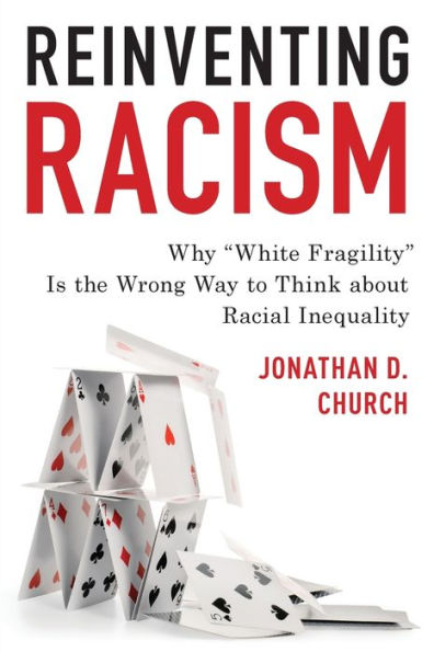 Reinventing Racism: Why "White Fragility" Is the Wrong Way to Think About Racial Inequality