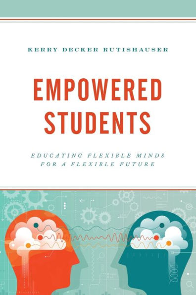 Empowered Students: Educating Flexible Minds for a Future