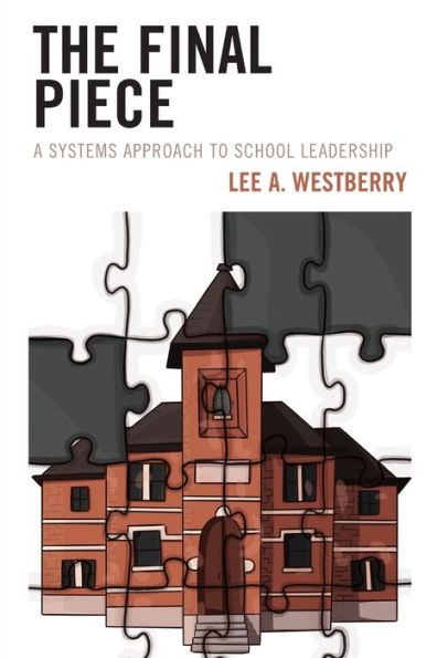 The Final Piece: A Systems Approach to School Leadership