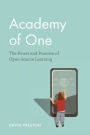 Academy of One: The Power and Promise of Open-Source Learning