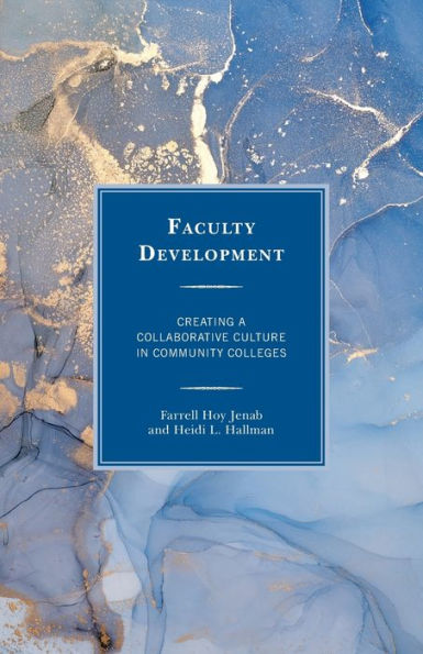 Faculty Development: Creating a Collaborative Culture Community Colleges