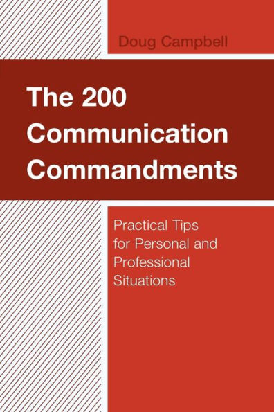 The 200 Communication Commandments: Practical Tips for Personal and Professional Situations