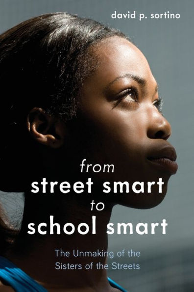 From Street Smart to School Smart: the Unmaking of Sisters Streets