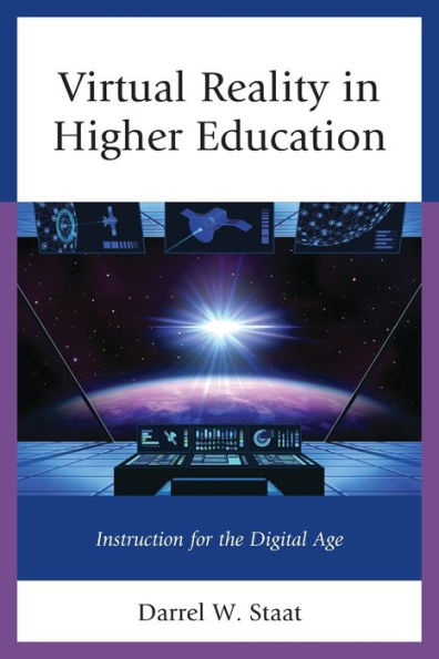 Virtual Reality in Higher Education: Instruction for the Digital Age