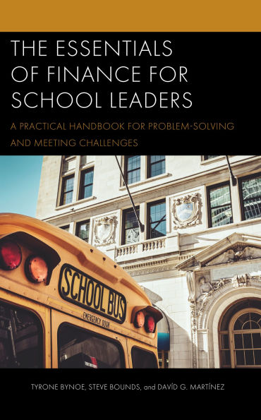 The Essentials of Finance for School Leaders: A Practical Handbook Problem-Solving and Meeting Challenges