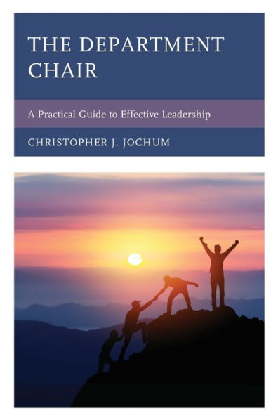 The Department Chair: A Practical Guide to Effective Leadership