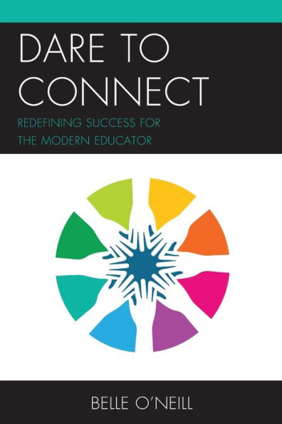Dare to Connect: Redefining Success for the Modern Educator