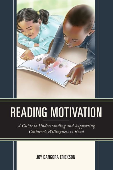 Reading Motivation: A Guide to Understanding and Supporting Children's Willingness Read