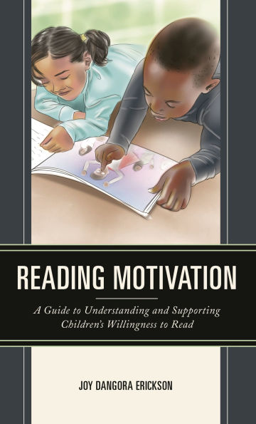 Reading Motivation: A Guide to Understanding and Supporting Children's Willingness Read
