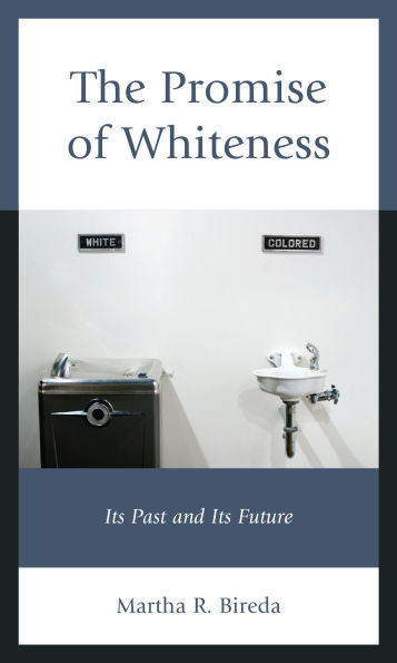 The Promise of Whiteness: Its Past and Future