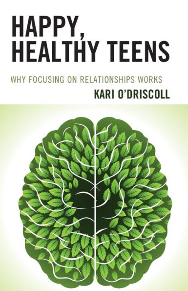 Happy, Healthy Teens: Why Focusing on Relationships Works