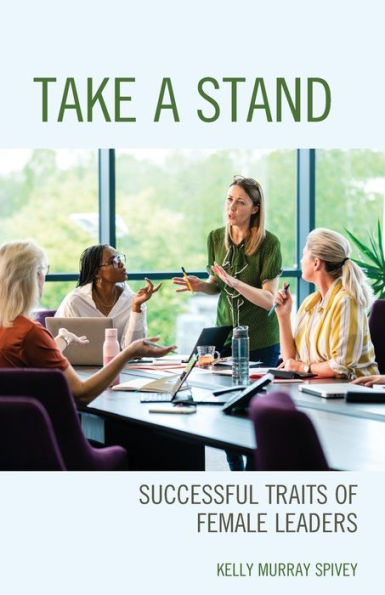 Take a Stand: Successful Traits of Female Leaders