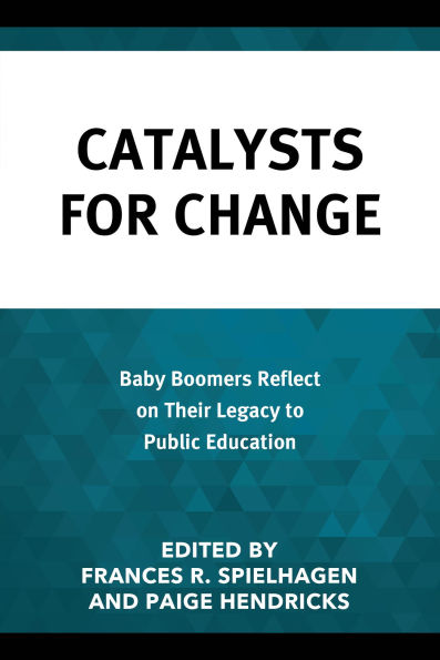 Catalysts for Change: Baby Boomers Reflect on Their Legacy to Public Education