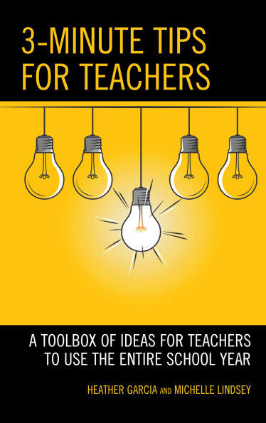 3-Minute Tips for Teachers: A Toolbox of Ideas Teachers to Use the Entire School Year