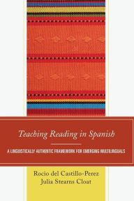 Free pdf file downloads books Teaching Reading in Spanish: A Linguistically Authentic Framework for Emerging Multilinguals