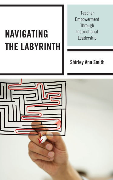 Navigating the Labyrinth: Teacher Empowerment Through Instructional Leadership