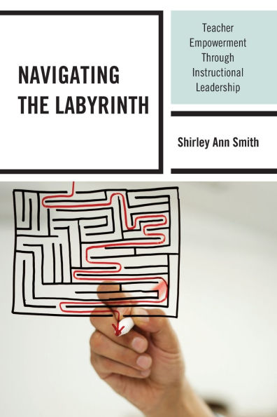 Navigating the Labyrinth: Teacher Empowerment Through Instructional Leadership
