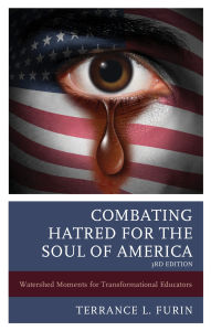 Combating Hatred for the Soul of America: Watershed Moments for Transformational Educators