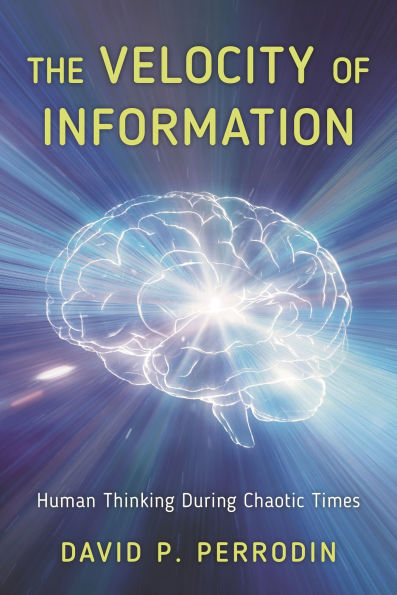 The Velocity of Information: Human Thinking During Chaotic Times